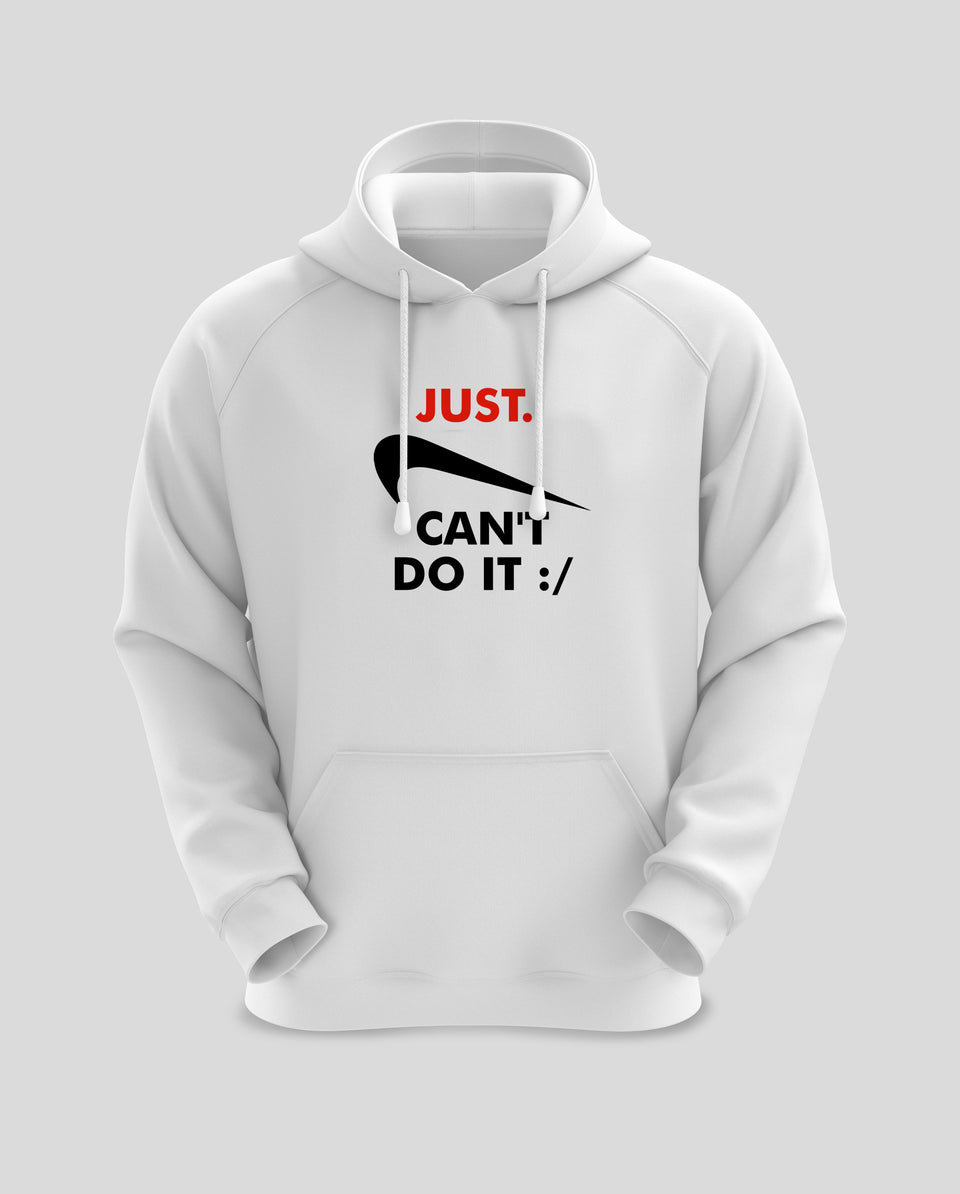 Just Cant Do It Hoodie